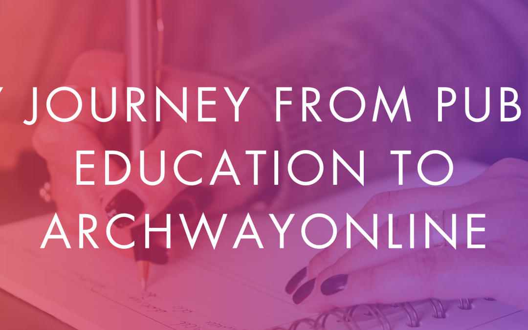 My Journey from Public Education to ArchwayOnline